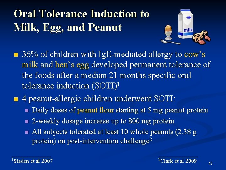 Oral Tolerance Induction to Milk, Egg, and Peanut 36% of children with Ig. E-mediated