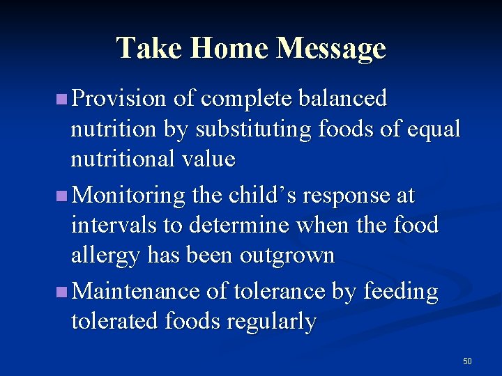 Take Home Message Provision of complete balanced nutrition by substituting foods of equal nutritional