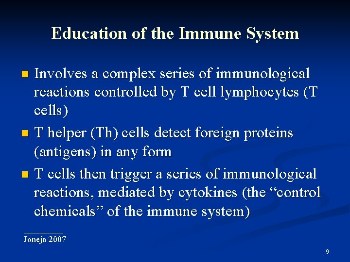 Education of the Immune System Involves a complex series of immunological reactions controlled by