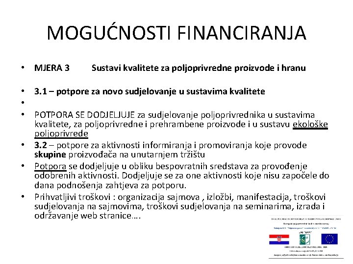 MOGUĆNOSTI FINANCIRANJA • MJERA 3 Sustavi kvalitete za poljoprivredne proizvode i hranu • 3.