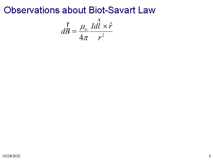 Observations about Biot-Savart Law 10/29/2020 5 