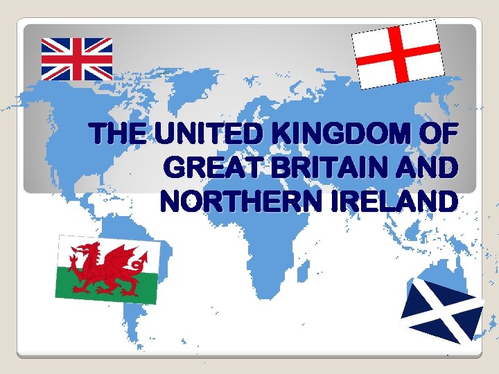 THE UNITED KINGDOM OF GREAT BRITAIN AND NORTHERN IRELAND 