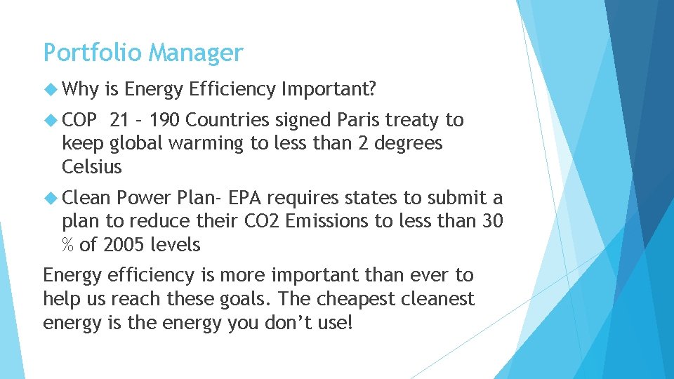 Portfolio Manager Why is Energy Efficiency Important? COP 21 – 190 Countries signed Paris