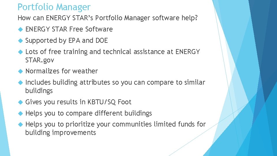 Portfolio Manager How can ENERGY STAR’s Portfolio Manager software help? ENERGY STAR Free Software