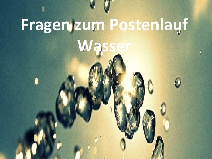 Fragen zum Postenlauf Wasser 