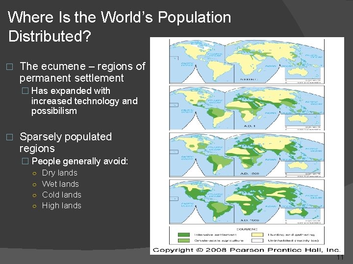Where Is the World’s Population Distributed? � The ecumene – regions of permanent settlement