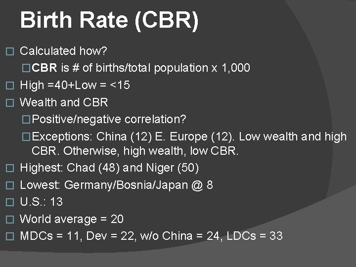Birth Rate (CBR) � � � � Calculated how? �CBR is # of births/total