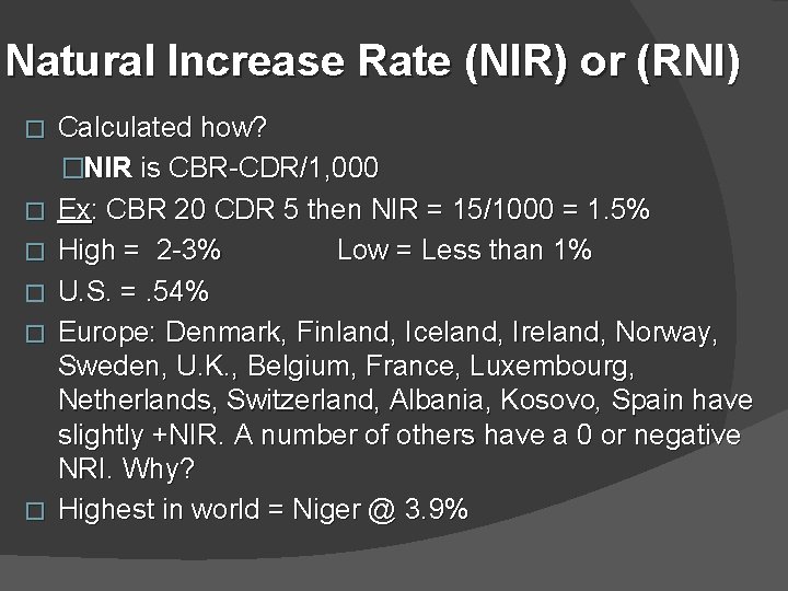 Natural Increase Rate (NIR) or (RNI) � � � Calculated how? �NIR is CBR-CDR/1,