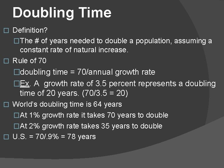 Doubling Time Definition? �The # of years needed to double a population, assuming a
