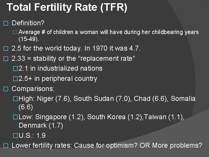 Total Fertility Rate (TFR) � Definition? � Average # of children a woman will