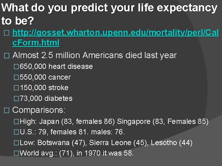 What do you predict your life expectancy to be? � http: //gosset. wharton. upenn.