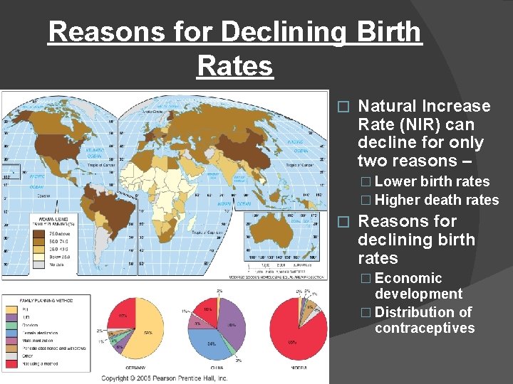 Reasons for Declining Birth Rates � Natural Increase Rate (NIR) can decline for only