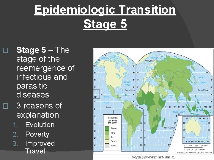 Epidemiologic Transition Stage 5 – The stage of the reemergence of infectious and parasitic