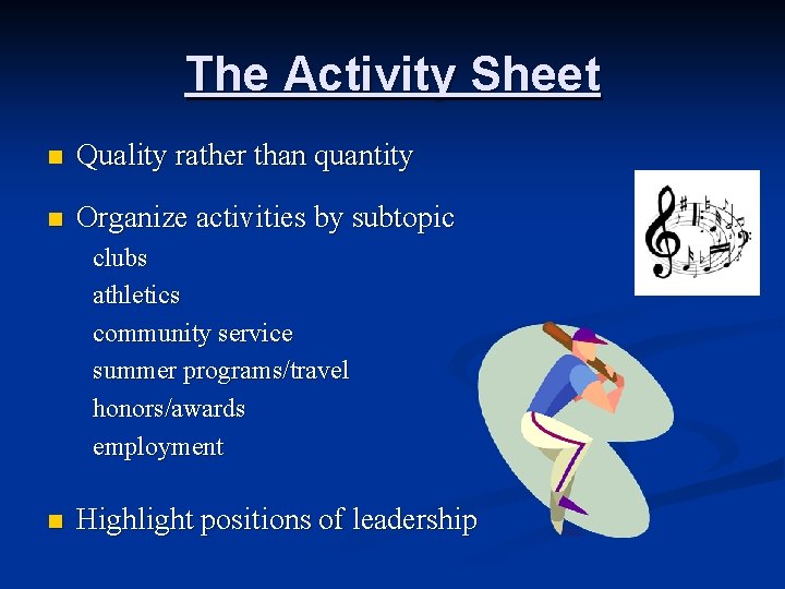 The Activity Sheet n Quality rather than quantity n Organize activities by subtopic clubs