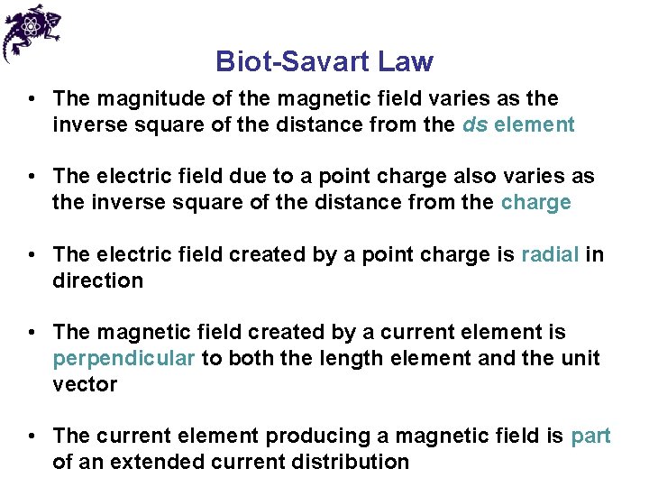 Biot-Savart Law • The magnitude of the magnetic field varies as the inverse square