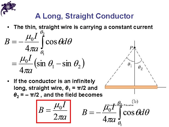A Long, Straight Conductor • The thin, straight wire is carrying a constant current
