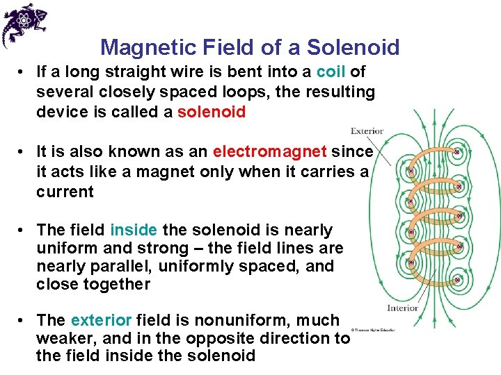 Magnetic Field of a Solenoid • If a long straight wire is bent into