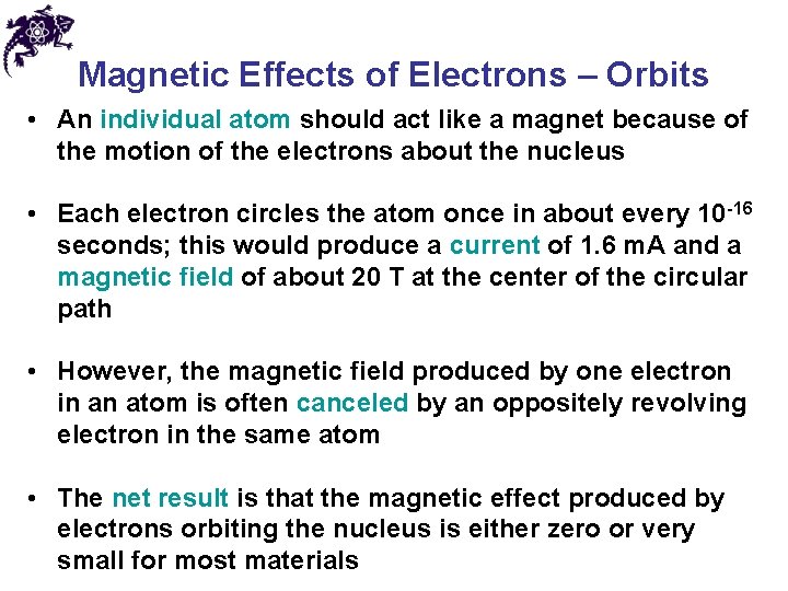 Magnetic Effects of Electrons – Orbits • An individual atom should act like a