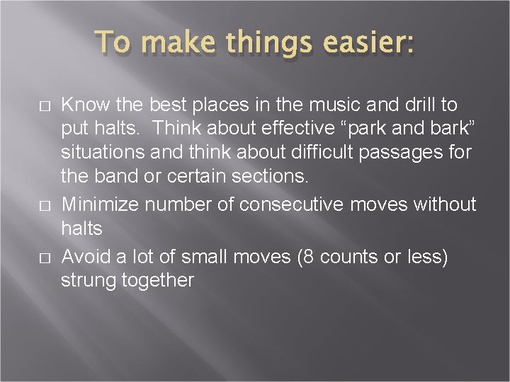 To make things easier: � � � Know the best places in the music