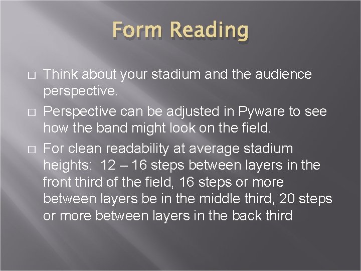 Form Reading � � � Think about your stadium and the audience perspective. Perspective