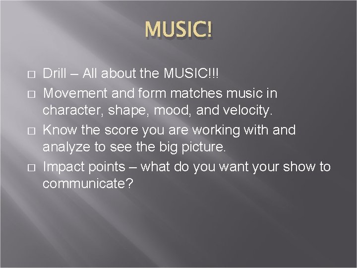 MUSIC! � � Drill – All about the MUSIC!!! Movement and form matches music