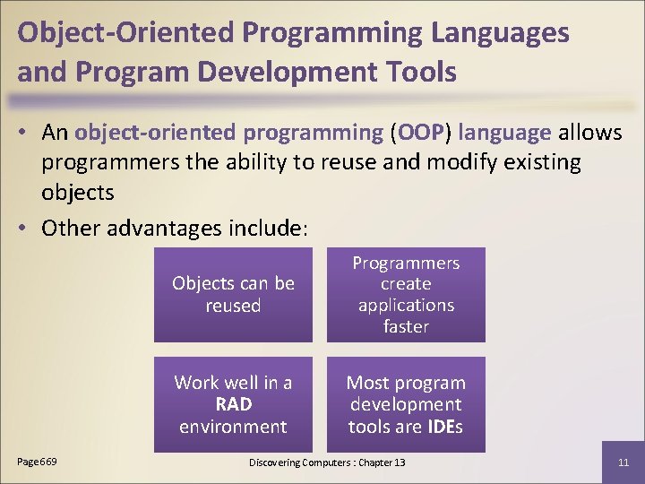 Object-Oriented Programming Languages and Program Development Tools • An object-oriented programming (OOP) language allows