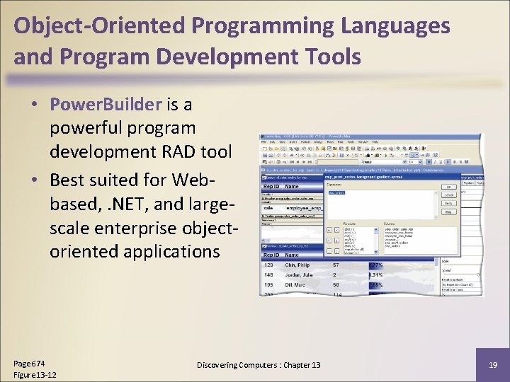 Object-Oriented Programming Languages and Program Development Tools • Power. Builder is a powerful program