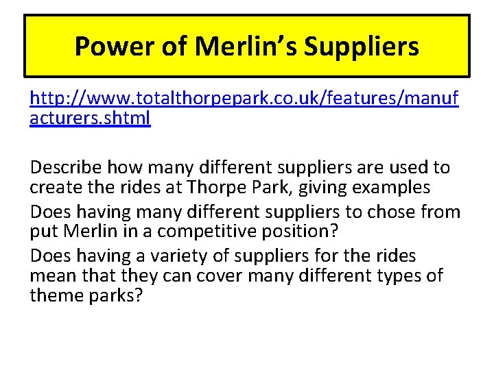 Power of Merlin’s Suppliers http: //www. totalthorpepark. co. uk/features/manuf acturers. shtml Describe how many