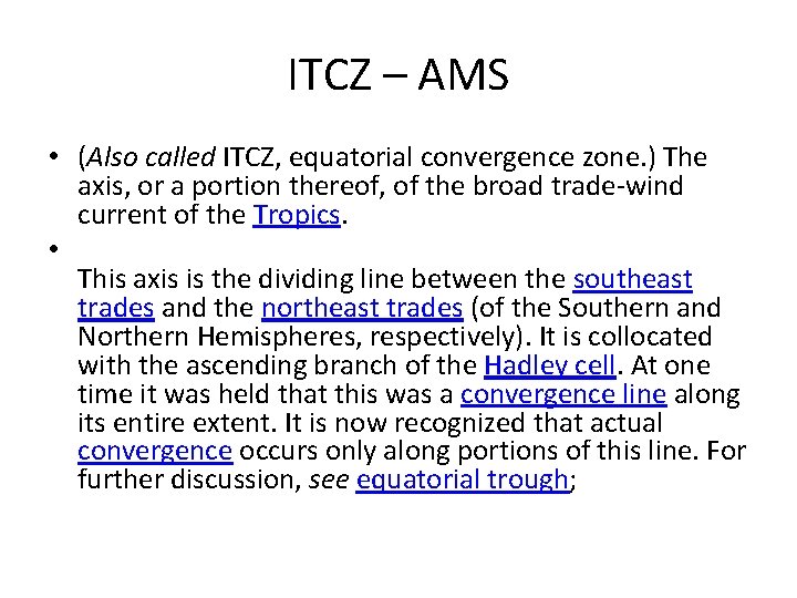 ITCZ – AMS • (Also called ITCZ, equatorial convergence zone. ) The axis, or ITCZ – AMS • (Also called ITCZ, equatorial convergence zone. ) The axis, or