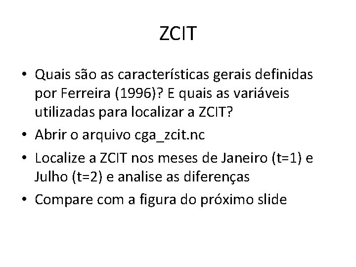 ZCIT • Quais são as características gerais definidas por Ferreira (1996)? E quais as ZCIT • Quais são as características gerais definidas por Ferreira (1996)? E quais as