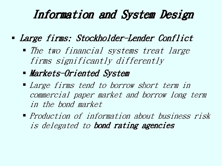 Information and System Design § Large firms: Stockholder-Lender Conflict § The two financial systems