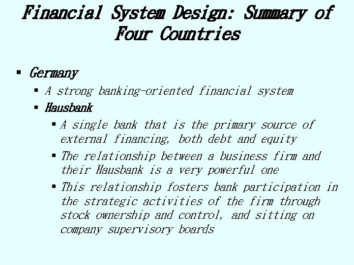 Financial System Design: Summary of Four Countries § Germany § A strong banking-oriented financial