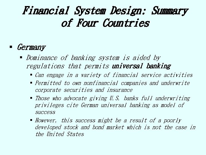 Financial System Design: Summary of Four Countries § Germany § Dominance of banking system