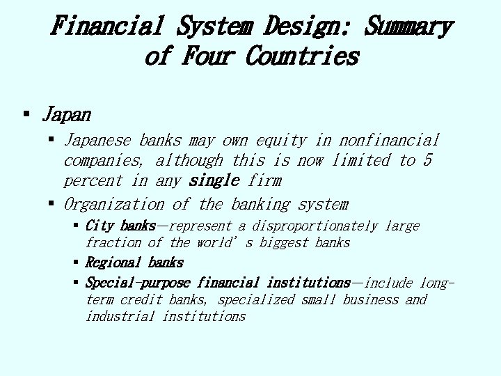 Financial System Design: Summary of Four Countries § Japanese banks may own equity in