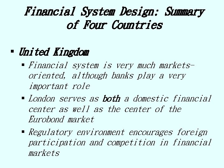 Financial System Design: Summary of Four Countries § United Kingdom § Financial system is