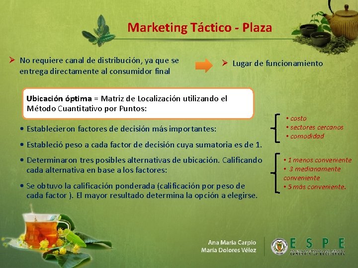 Marketing Táctico - Plaza Ø No requiere canal de distribución, ya que se entrega