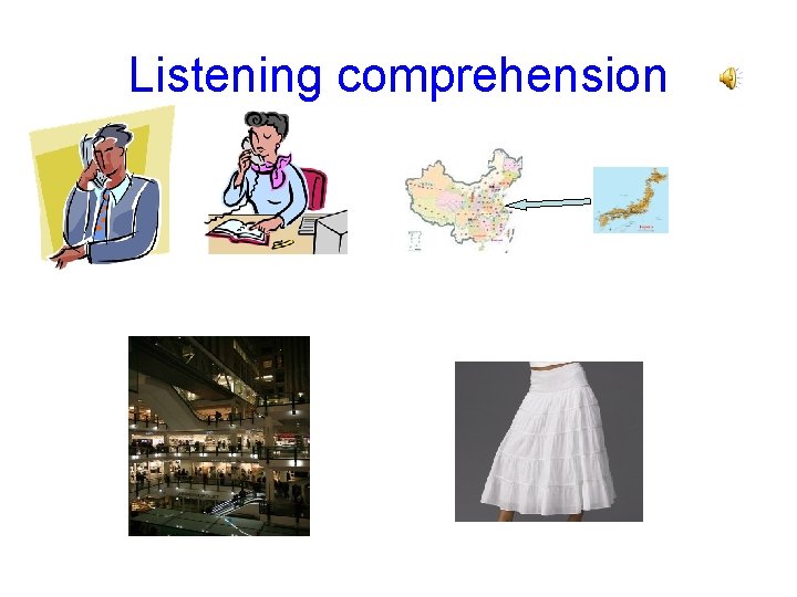 Listening comprehension 