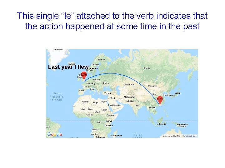 This single “le” attached to the verb indicates that the action happened at some