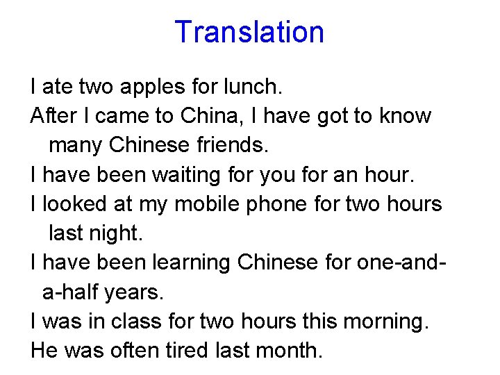 Translation I ate two apples for lunch. After I came to China, I have