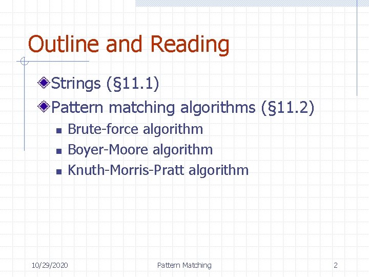 Pattern Matching 10292020 Pattern Matching 1 Outline and