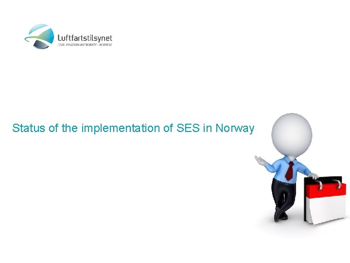 Status of the implementation of SES in Norway 