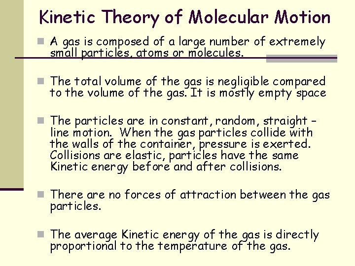 Kinetic Theory of Molecular Motion n A gas is composed of a large number