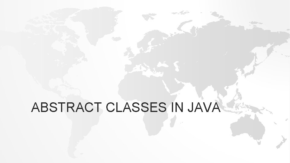 ABSTRACT CLASSES IN JAVA 
