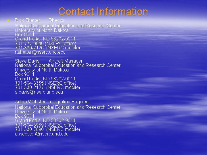 § Contact Information Rick Shetter Director National Suborbital Education and Research Center University of § Contact Information Rick Shetter Director National Suborbital Education and Research Center University of
