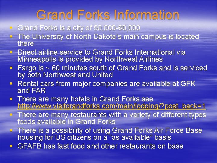 Grand Forks Information § Grand Forks is a city of 50, 000 -60, 000 Grand Forks Information § Grand Forks is a city of 50, 000 -60, 000