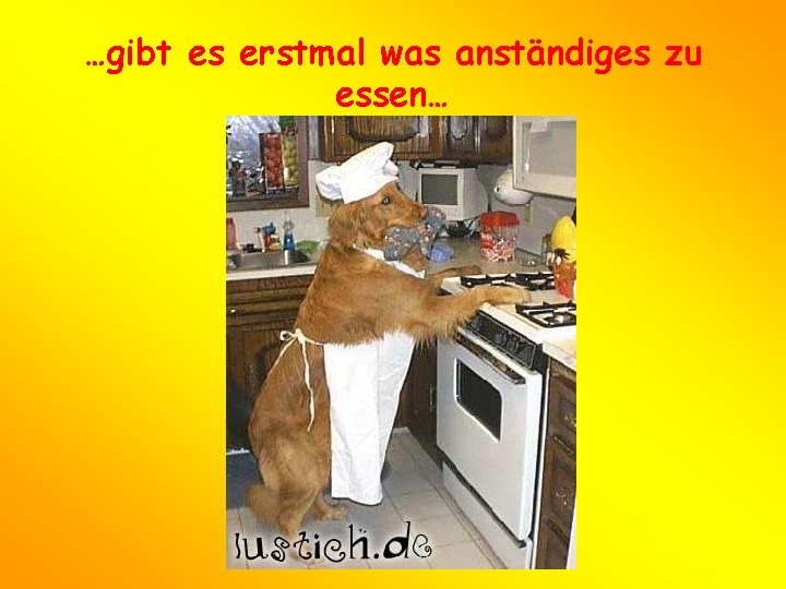 …gibt es erstmal was anständiges zu essen… 