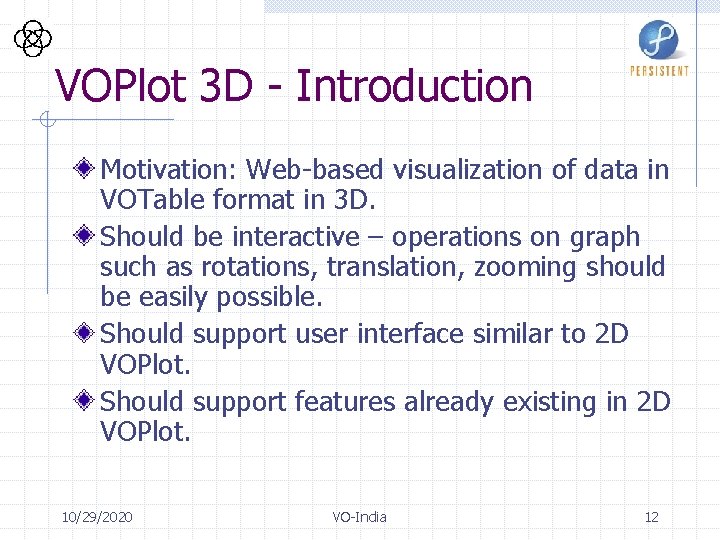 VOPlot 3 D - Introduction Motivation: Web-based visualization of data in VOTable format in