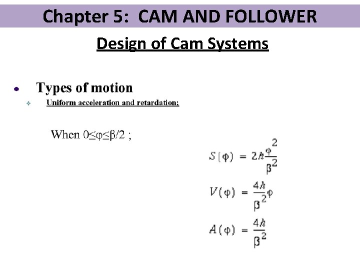 Chapter 5: CAM AND FOLLOWER Design of Cam Systems 