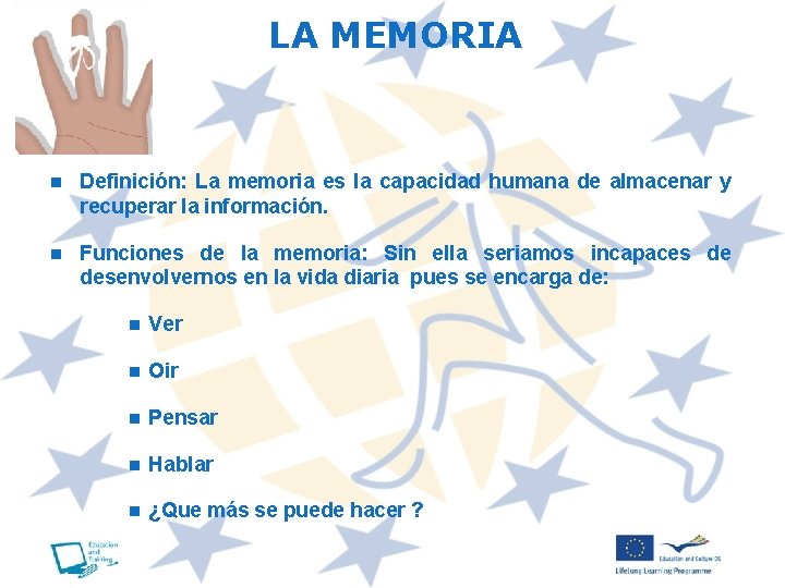 LA MEMORIA n Definición: La memoria es la capacidad humana de almacenar y recuperar