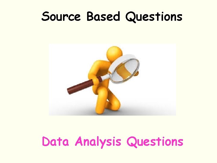 Source Based Questions Data Analysis Questions 